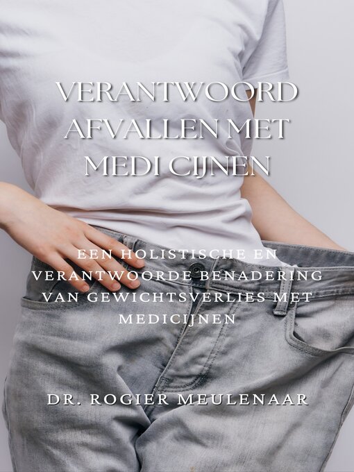Title details for Verantwoord afvallen met medicijnen by Rogier Meulenaar - Available